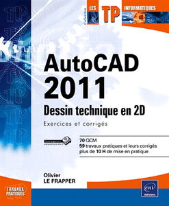 AutoCAD 2011 : dessin technique en 2D : exercices corrigés