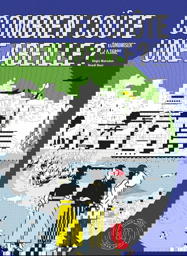 Combien coûte une abeille ?: Economiser la Terre