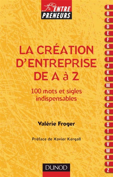 La création d'entreprise de A à Z : 100 mots et sigles indispensables