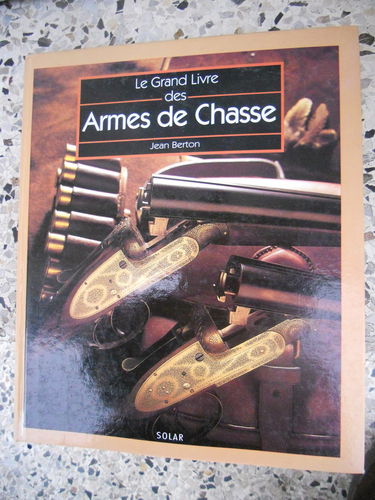 Le grand livre des armes de chasse