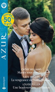 Mariés sous condition. La vengeance de Nairo Moreno. Une bouleversante révélation