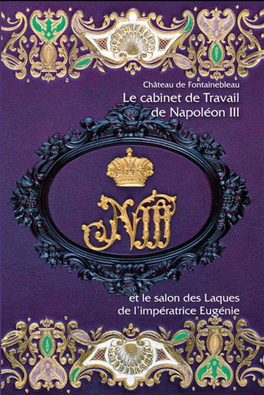 Le cabinet de travail de Napoléon III et le salon des laques de l'impératrice Eugénie : château de Fontainebleau