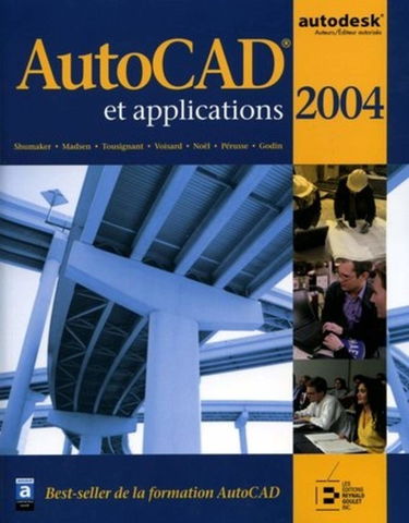 AUTOCAD ET APPLICATIONS 2004: ET APPLICATIONS
