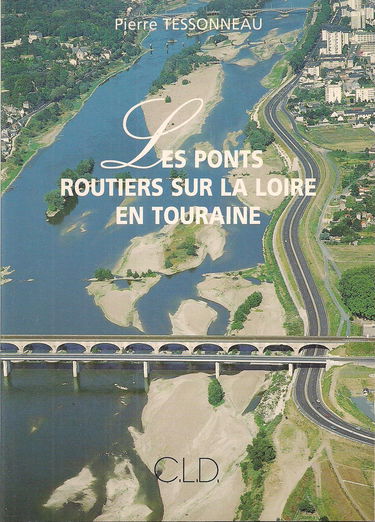 Les ponts routiers sur la Loire en Touraine