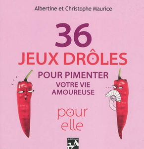 36 jeux drôles pour pimenter votre vie amoureuse