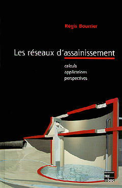 Les réseaux d'assainissement : calculs, applications, perspectives