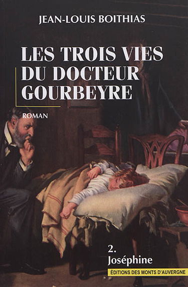 Les trois vies du docteur Gourbeyre. Vol. 2. Joséphine