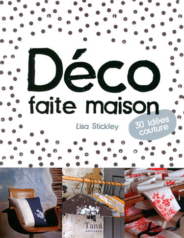 Déco faite maison : 30 idées couture