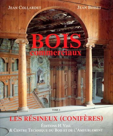 Les bois commerciaux et leurs utilisations. Vol. 1. Bois résineux (conifères)