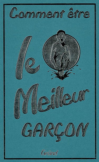 Comment être le meilleur garçon