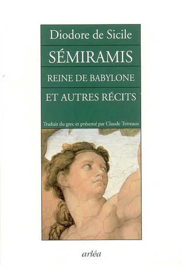 Sémiramis, reine de Babylone et autres récits