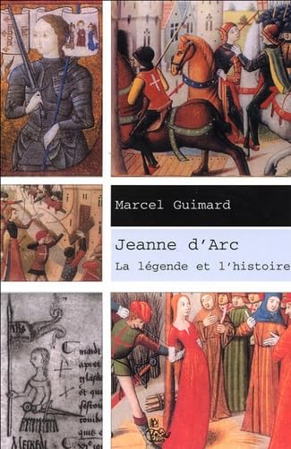 Jeanne d'Arc : la légende et l'histoire
