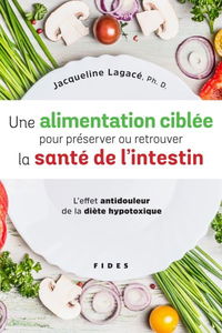 Une alimentation ciblée pour préserver ou retrouver la santé de l'intestin : l'effet antidouleur de la diète hypotoxique