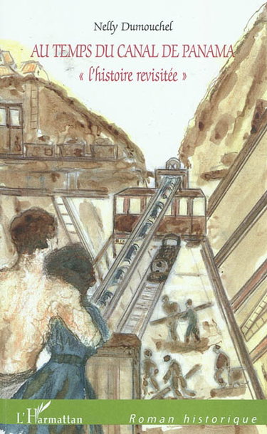 Au temps du canal de Panama : l'histoire revisitée