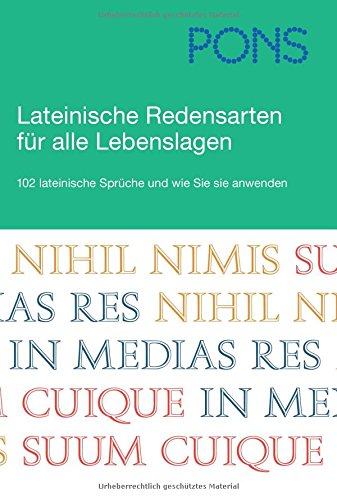 Couverture de PONS Lateinische Redensarten für alle Lebenslagen: 102 lateinische Sprüche und wie Sie sie anwenden