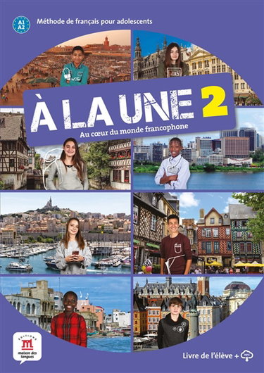 Couverture de A la une, au coeur du monde francophone 2 : méthode de français pour adolescents A1-A2 : livre de l'élève + CD par Collectif