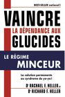 Vaincre la dépendance aux glucides : Le régime minceur