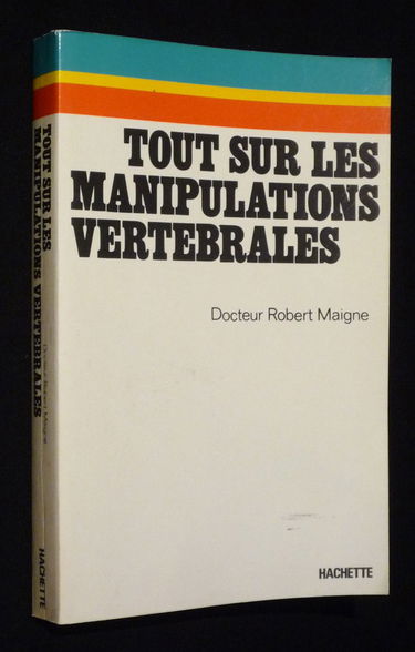 Tout sur les manipulations vertébrales