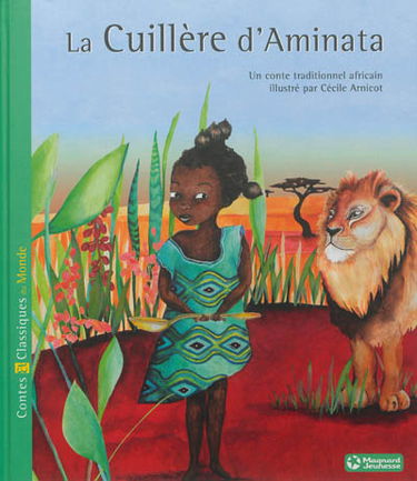 La cuillère d'Aminata : un conte traditionnel africain