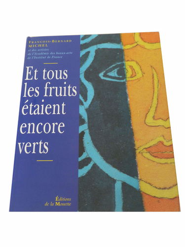 Et tous les fruits étaient encore verts