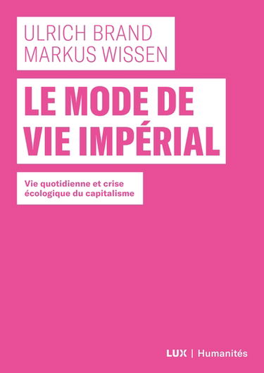 Le mode de vie impérial : vie quotidienne et crise écologique du capitalisme