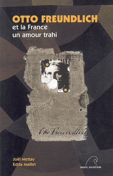 Otto Freundlich et la France : un amour trahi