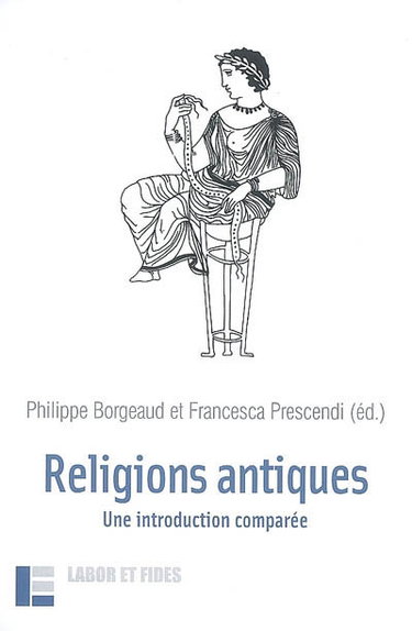Couverture de Religions antiques : une introduction comparée : Egypte, Grèce, Proche-Orient, Rome