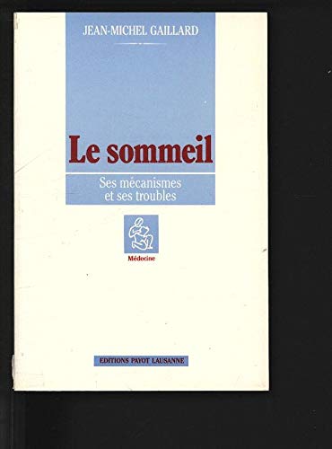 Le Sommeil : ses mécanismes et ses troubles
