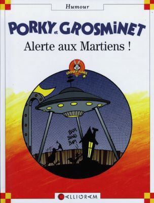 Porky et Grosminet : alerte aux Martiens !