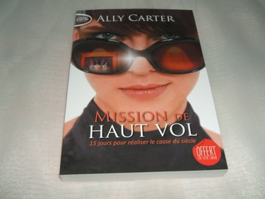 Couverture de MISSION DE HAUT VOL 15 jours pour réaliser le casse du siècle.