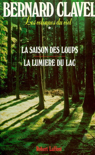 Les Colonnes du ciel. Vol. 1. La Saison des loups. La Lumière du lac