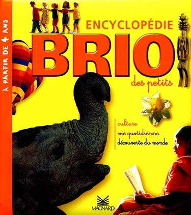 Encyclopédie Brio des petits : culture, vie quotidienne, découverte du monde