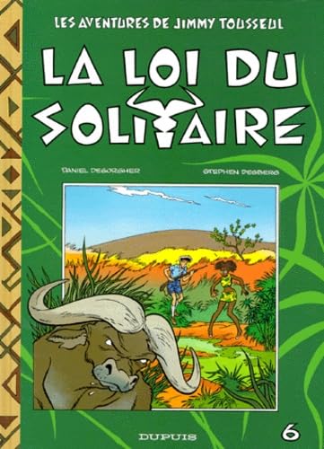 Les aventures de Jimmy Tousseul. Vol. 6. La Loi du solitaire