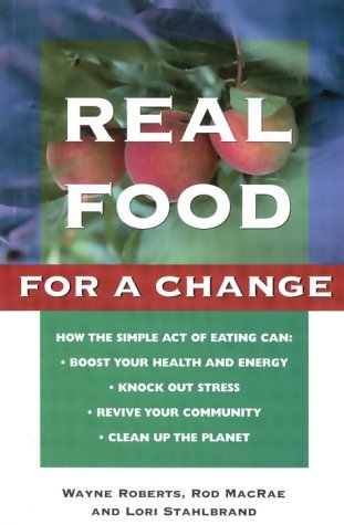 Couverture de Real Food for a Change: Bringing Nature, Joy and Justice to the Table