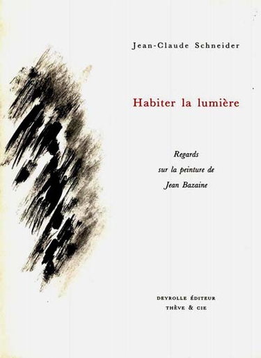 Habiter la lumière : regards sur la peinture de Jean Bazaine