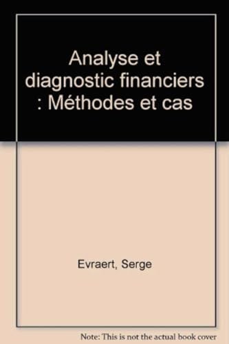 Analyse et diagnostic financiers : méthodes et cas