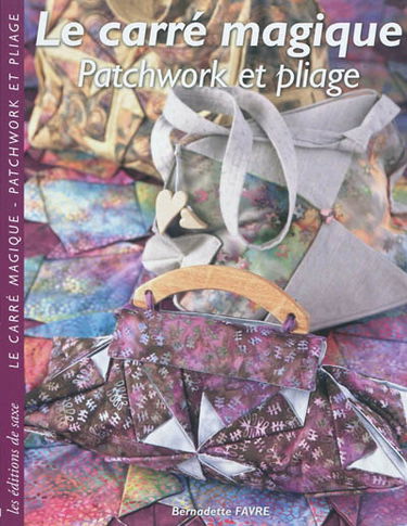 Le carré magique : patchwork et pliage