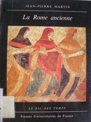 La Rome ancienne. Collection : Le fil des temps.