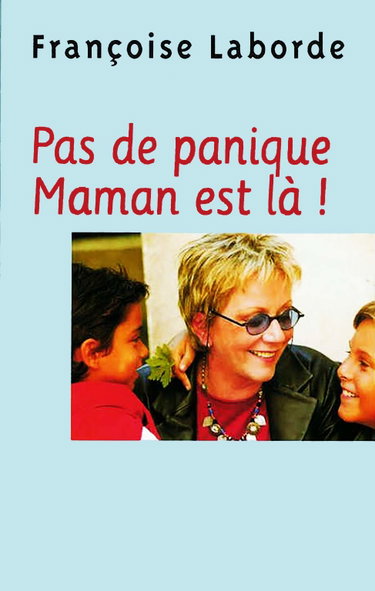Couverture de Pas de panique, maman est là !