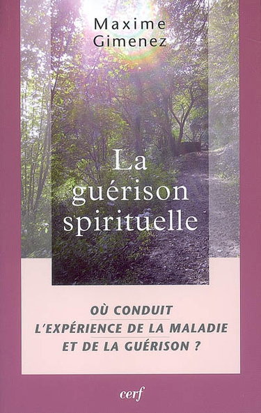Couverture de La guérison spirituelle. Vol. 3. Où conduit l'expérience de la maladie et de la guérison ?
