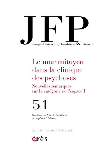 Couverture de JFP Journal français de psychiatrie, n° 51. Le mur mitoyen dans la clinique des psychoses : nouvelles remarques sur la catégorie de l'espace (1)