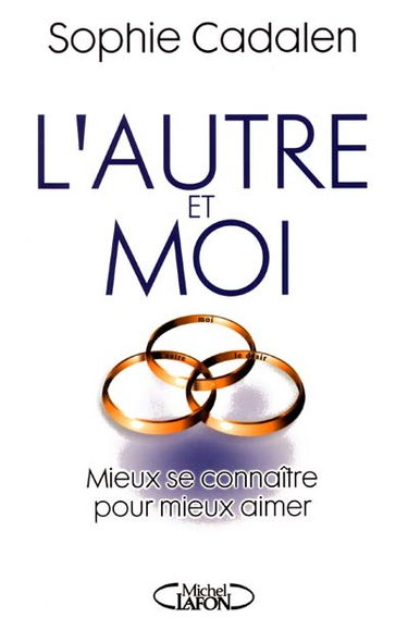 L'autre et moi : mieux se connaître pour mieux aimer