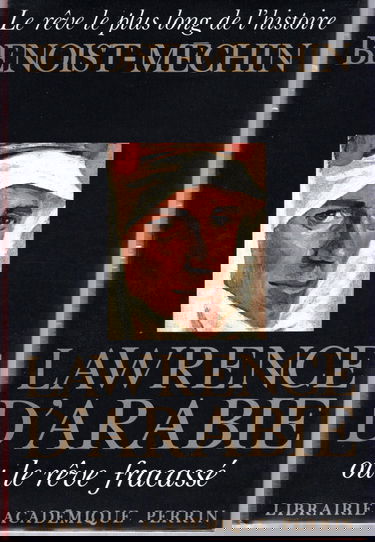 Le Rêve le plus long de l'histoire Tome 7: Lawrence d'Arabie ou le Rêve fracassé