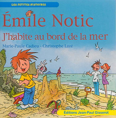 Couverture de Emile Notic. J'habite au bord de la mer