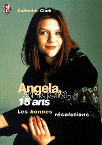 Angela, 15 ans : d'après la série télévisée créee par Winnie Holzman. Vol. 2. Les bonnes résolutions