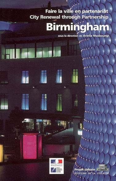 Birmingham : faire la ville en partenariat. Birmingham : city renewal through partnership