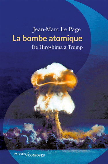 Couverture de La bombe atomique : de Hiroshima à Trump par Jean-Marc Le Page