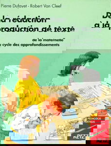 De la rédaction à la production de texte : de la maternelle au cycle des approfondissements