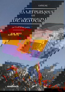 Espagne : la République est de retour ! : de 1931 à nos jours