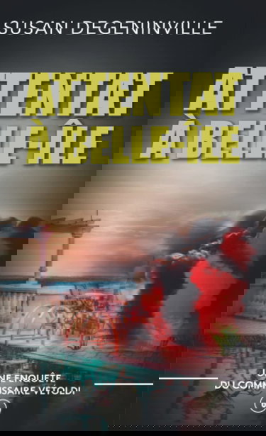 ATTENTAT À BELLE-ÎLE: UNE ENQUÊTE DU COMMISSAIRE VÉTOLDI - 6